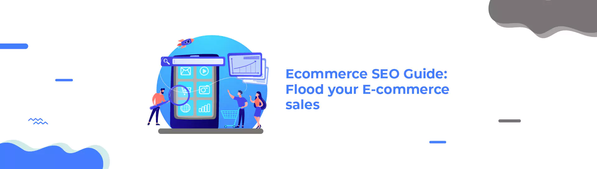 Ecommerce SEO Guide: Flood Your Ecommerce Sales